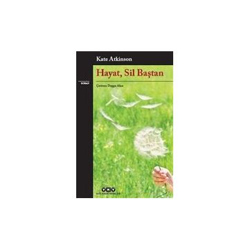 Hayat, Sil Baştan - Kate Atkinson