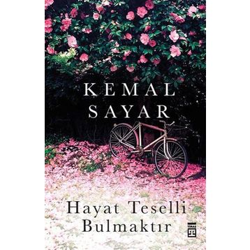 Hayat Teselli Bulmaktır - Kemal Sayar