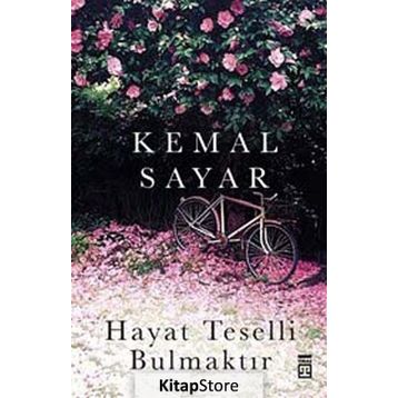Hayat Teselli Bulmaktır - Kemal Sayar
