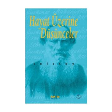 HAYAT ÜZERİNE DÜŞÜNCELER - LEV NİKOLAYEVİÇ TOLSTOY