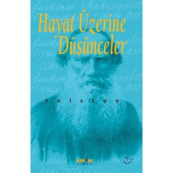 HAYAT ÜZERİNE DÜŞÜNCELER - LEV NİKOLAYEVİÇ TOLSTOY