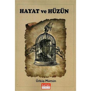 Hayat ve Hüzün - Ürküş Mümün