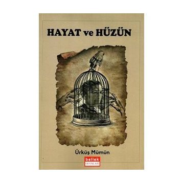 Hayat ve Hüzün - Ürküş Mümün