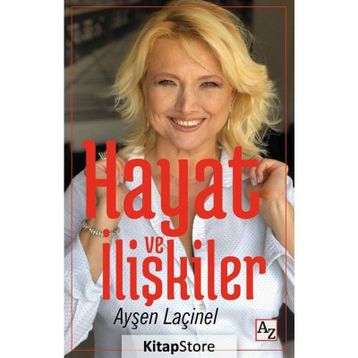 Hayat ve İlişkiler - Ayşen Laçinel
