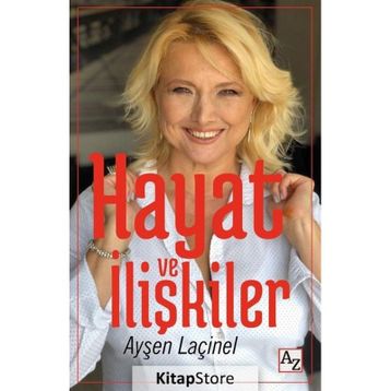 Hayat ve İlişkiler - Ayşen Laçinel