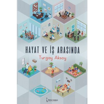 Hayat ve İş Arasında - Turgay Aksoy