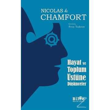 Hayat ve Toplum Üstüne Düşünceler - Nicolas de Chamfort