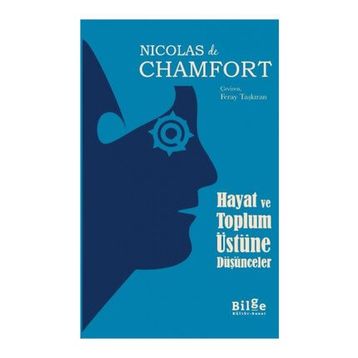 Hayat ve Toplum Üstüne Düşünceler - Nicolas de Chamfort