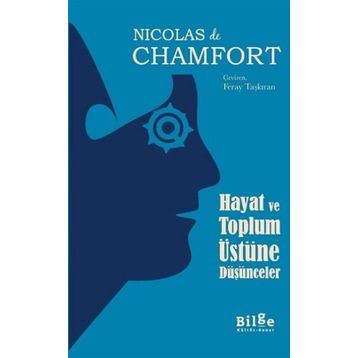 Hayat ve Toplum Üstüne Düşünceler - Nicolas de Chamfort