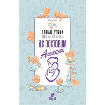 Hayat Yayınları İlk Doktorum Annem