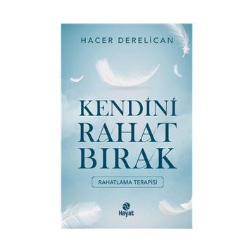 Hayat Yayınları Kendini Rahat Bırak