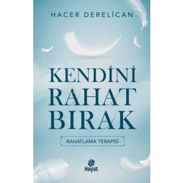 Hayat Yayınları Kendini Rahat Bırak