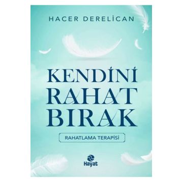 Hayat Yayınları Kendini Rahat Bırak