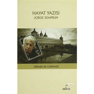 Hayat Yazısı - Jorge Semprun - Gerard de Cortanze