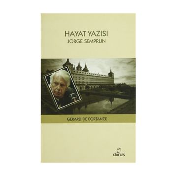 Hayat Yazısı - Jorge Semprun - Gerard de Cortanze