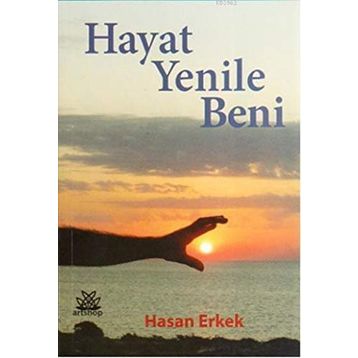 Hayat Yenile Beni - Hasan Erkek