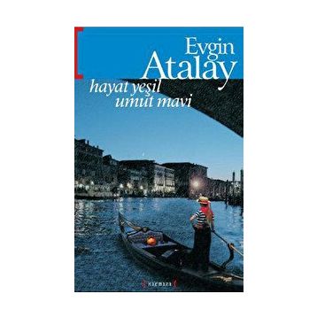 Hayat Yeşil Umut Mavi - Evgin Atalay