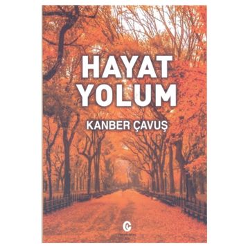Hayat Yolum - Kanber Çavuş