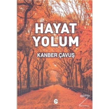 Hayat Yolum - Kanber Çavuş