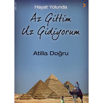 Hayat Yolunda Az Gittim Uz Gidiyorum - Atilla Doğru