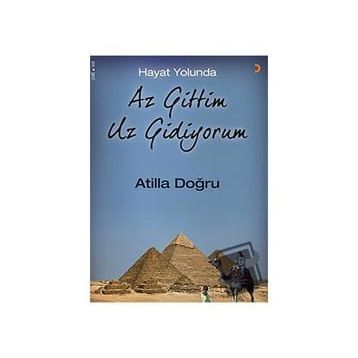Hayat Yolunda Az Gittim Uz Gidiyorum - Atilla Doğru