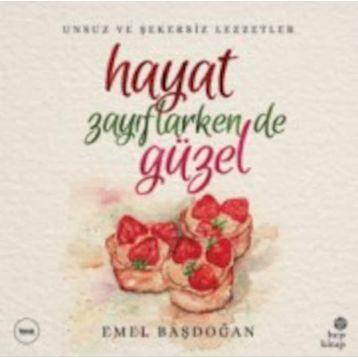 Hayat Zayıflarken de Güzel - Emel Başdoğan