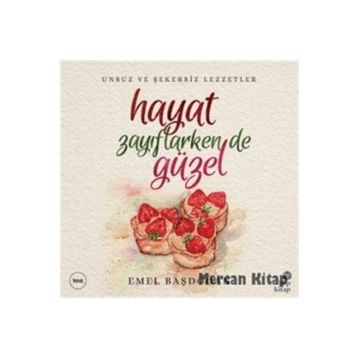Hayat Zayıflarken de Güzel - Emel Başdoğan
