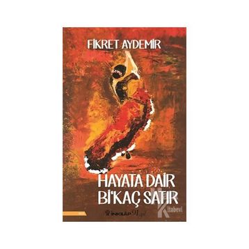 Hayata Dair Bi’kaç Satır - Fikret Aydemir