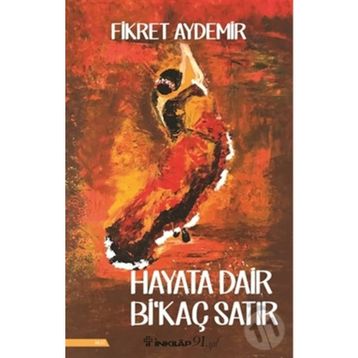 Hayata Dair Bi’kaç Satır - Fikret Aydemir