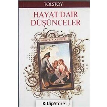 HAYATA DAIR DÜŞÜNCELER - LEV NİKOLAYEVİÇ TOLSTOY
