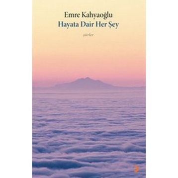 HAYATA DAIR HER ŞEY - EMRE KAHYAOĞLU