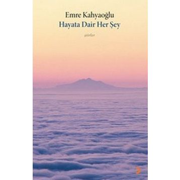 HAYATA DAIR HER ŞEY - EMRE KAHYAOĞLU