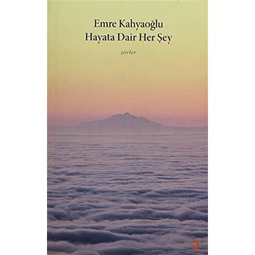 HAYATA DAIR HER ŞEY - EMRE KAHYAOĞLU