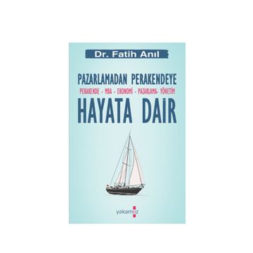 Hayata Dair: Pazarlamadan Perakendeye - Fatih Anıl