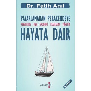 Hayata Dair: Pazarlamadan Perakendeye - Fatih Anıl