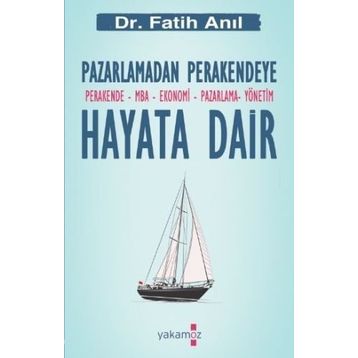 Hayata Dair: Pazarlamadan Perakendeye - Fatih Anıl
