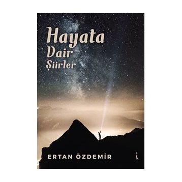 Hayata Dair Şiirler - İsmail Öztürk