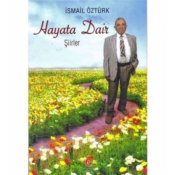 Hayata Dair Şiirler - İsmail Öztürk