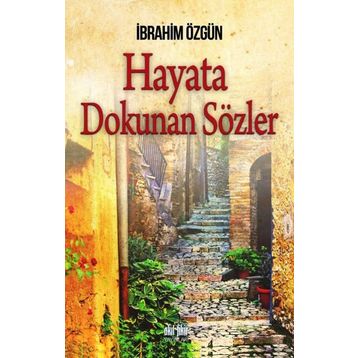 Hayata Dokunan Sözler - İbrahim Özgün