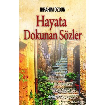Hayata Dokunan Sözler - İbrahim Özgün