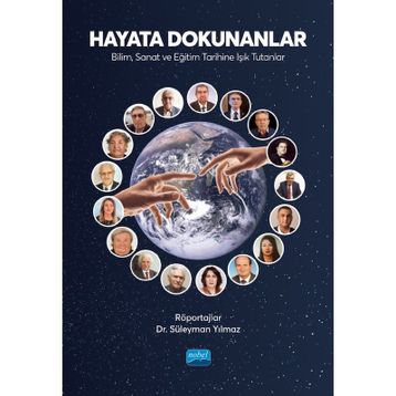 Hayata Dokunanlar Bilim Sanat ve Eğitim Tarihine Işık Tutanlar - Süleyman Yılmaz - Nobel Akademik Yayıncılık