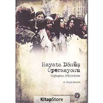 Hayata Dönüş Operasyonu - A. Güçlü Sevimli