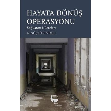 Hayata Dönüş Operasyonu - A. Güçlü Sevimli