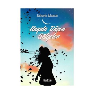 Hayata Düşen Gölgeler - Reihaneh Şahsavan