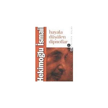HAYATA DÜŞÜLEN DIPNOTLAR - HEKİMOĞLU İSMAİL
