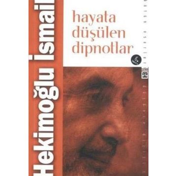 HAYATA DÜŞÜLEN DIPNOTLAR - HEKİMOĞLU İSMAİL
