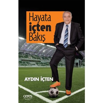 Hayata İçten Bakış - Aydın İçten
