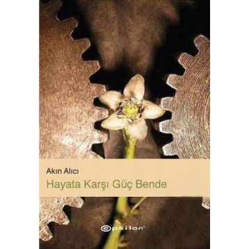 HAYATA KARŞI GÜÇ BENDE - AKIN ALICI