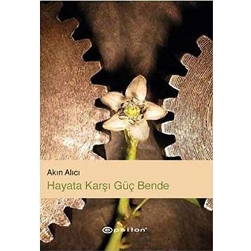 HAYATA KARŞI GÜÇ BENDE - AKIN ALICI