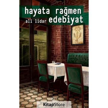 Hayata Rağmen Edebiyat - Ali Lidar